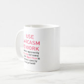 I Use Sarcasm At Work Funny Office Sarcastic  Kaffeetasse (Vorderseite Links)
