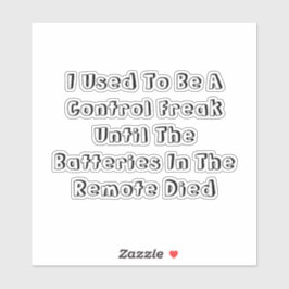 I Used To Be A Control Freak Aufkleber