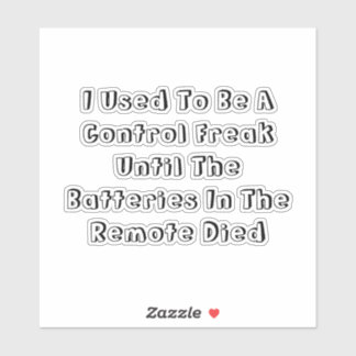 I Used To Be A Control Freak Aufkleber