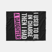 I Used To Be In Charge Then I Had A Daughter Funny Fleecedecke (Vorderseite (Horizontal))