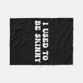 I Used To Be Skinny Funny Quote Fleecedecke (Vorderseite (Horizontal))