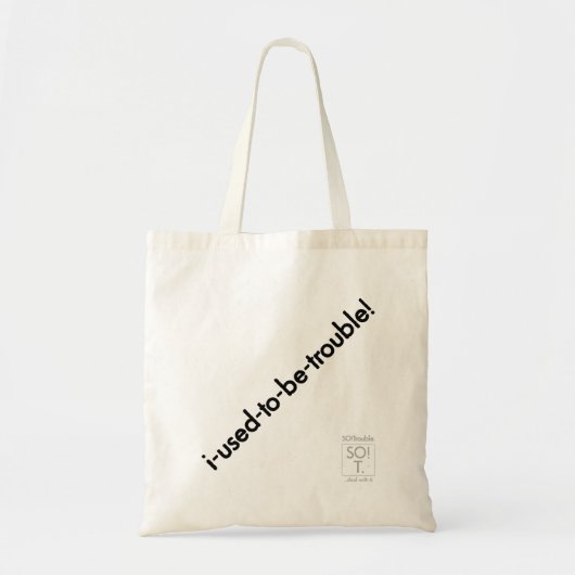 i-used-to-be-trouble! tote bag tragetasche (Vorne)