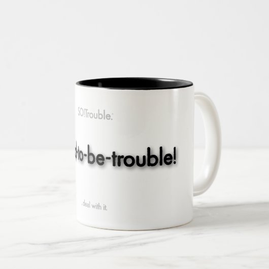 i-used-to-be-trouble! zweifarbige tasse (VorderseiteRechts)