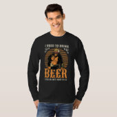 I Used To Drink Beer  I Still Do  Beer Day T-Shirt (Vorne ganz)
