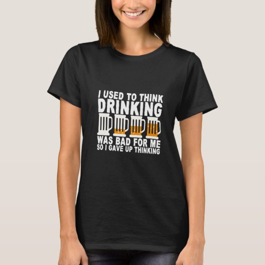 I Used To Think Drinking Was Bad For Me T-Shirt (Vorderseite)