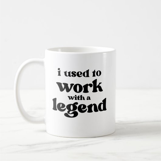 I Used To Work With A Legend Funny Retirement  Kaffeetasse (Links)