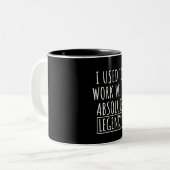 I Used To Work With Absolute Legends Zweifarbige Tasse (Vorderseite Links)