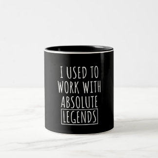 I Used To Work With Absolute Legends Zweifarbige Tasse