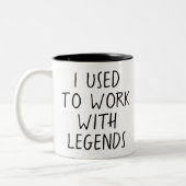 I Used to Work With Legends Zweifarbige Tasse (Links)