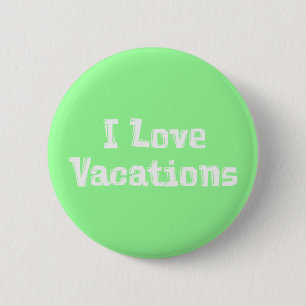 I Vacations Liebe Geschenke Button