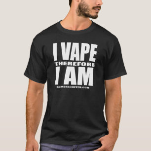 I VAPE deshalb BIN ICH - weißer Buchstabe T-Shirt