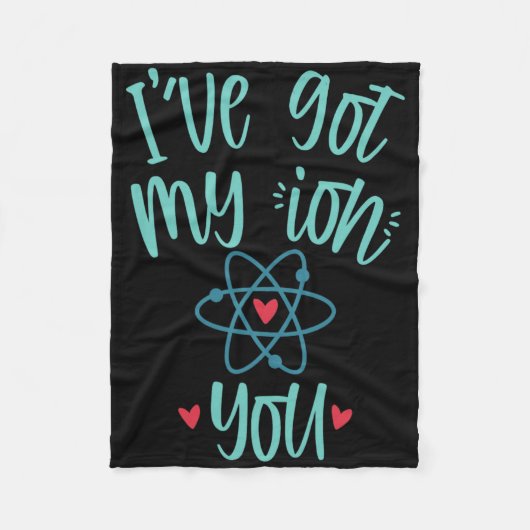 I’ve Got My Ion You Funny Chemistry Valentine  Fleecedecke (Vorderseite)