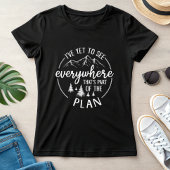 I’ve Yet to See; Wanderlust Mountain Summer T-Shirt