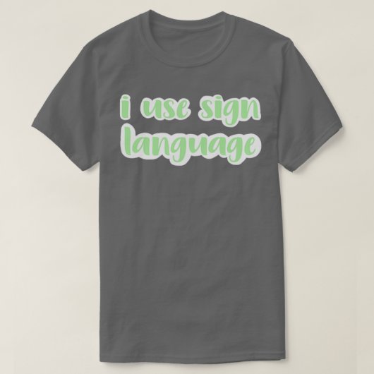 i Verwenden Sie Zeichensprache Grün T-Shirt (Design vorne)