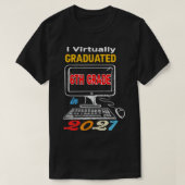 I Virtually Graduated 6th grade virtual 2021 middl T-Shirt (Design vorne)