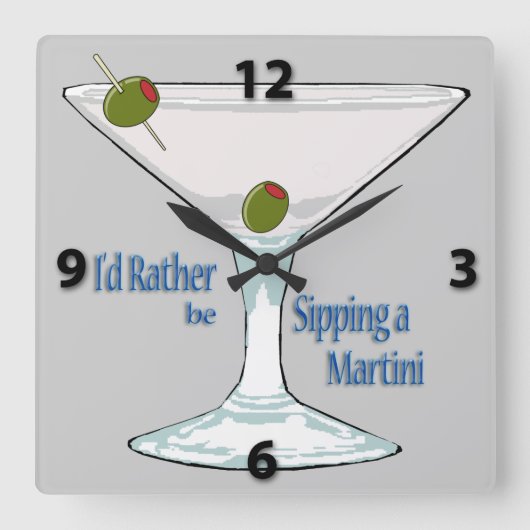 I von Rather Be Sipping a Martini SquareWall Clock Quadratische Wanduhr (Vorderseite)