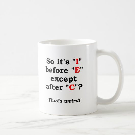 "'I' vor 'E' Lustiger Becher" Kaffeetasse (Rechts)
