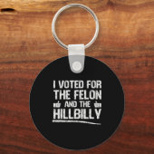 I Voted For The Felon And The Hillbilly Trump 2024 Schlüsselanhänger (Vorderseite)