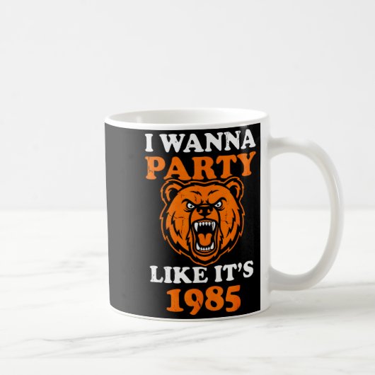I W Party Like It’s 1985 Roaring Bear  Kaffeetasse (Rechts)
