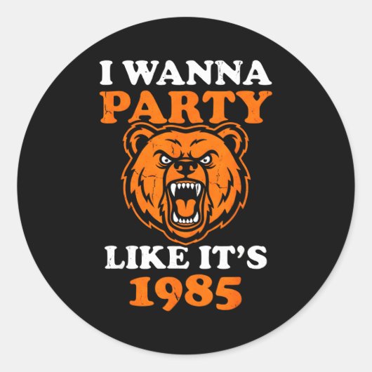 I W Party Like It’s 1985 Roaring Bear  Runder Aufkleber (Vorderseite)