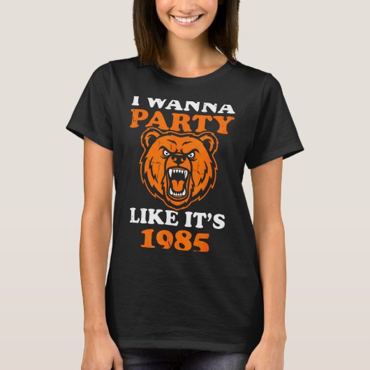 I W Party Like It’s 1985 Roaring Bear  T-Shirt (Vorderseite)