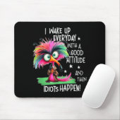 I Wake Up Everyday With A Good Attitude, Funny Sar Mousepad (Mit Mouse)