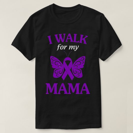 I Walk For My Mama Alzheimer Awareness Gift T-Shirt (Design vorne)