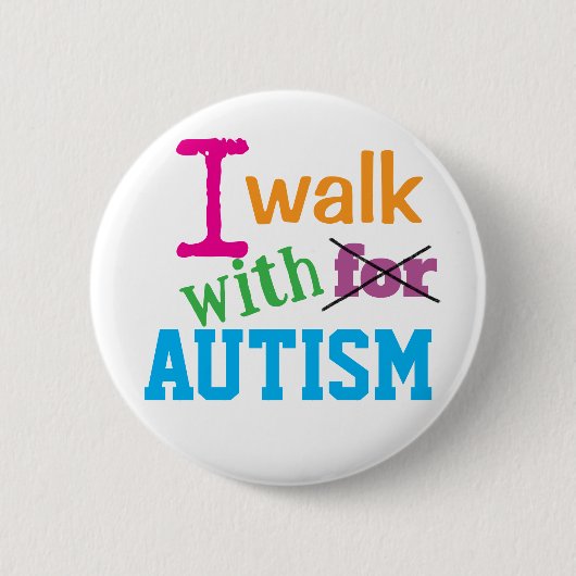I Walk With Autism- Colorful Autism Awareness Pin Button (Vorderseite)