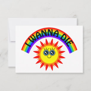 I Wanna Die - Regenbogen Lächeln Sun Dankeskarte