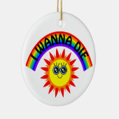 I Wanna Die - Regenbogen Lächeln Sun Keramik Ornament (Rechts)