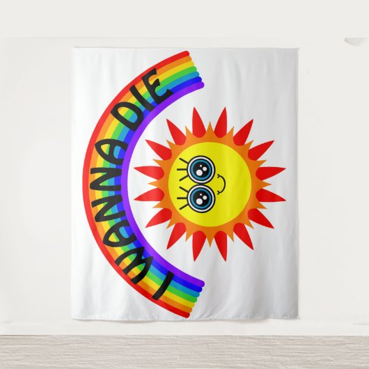 I Wanna Die - Regenbogen Lächeln Sun Wandteppich (Vorderseite)