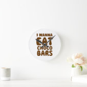 I Wanna Eat Choco Bars Runde Wanduhr (Zuhause)
