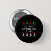 I Want 2020 All Done Ugly Christmas Sweater 2020 F Button (Vorne & Hinten)