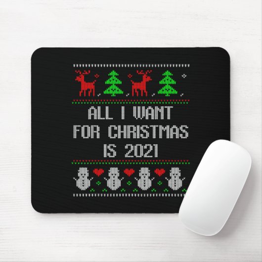 I Want 2020 All Done Ugly Christmas Sweater 2020 F Mousepad (Mit Mouse)
