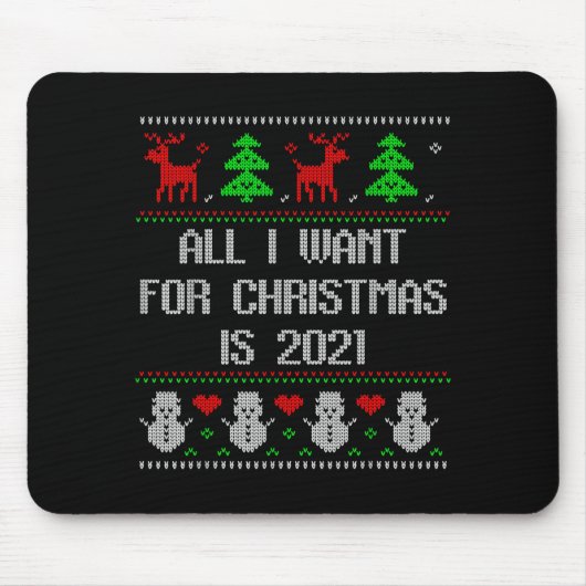 I Want 2020 All Done Ugly Christmas Sweater 2020 F Mousepad (Vorne)