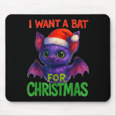 I Want A Bat For Christmas Mousepad (Vorne)