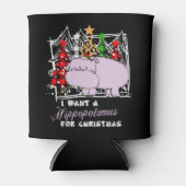 I Want A Hippopotamus For Christmas Funny Dosenkühler (Vorderseite)