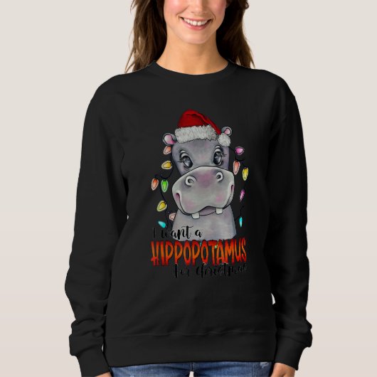 I Want A Hippopotamus For Christmas Santa Hippo Xm Sweatshirt (Vorderseite)