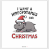 I Want A Hippopotamus For Christmas - Xmas Hippo ( Aufkleber (Blatt)