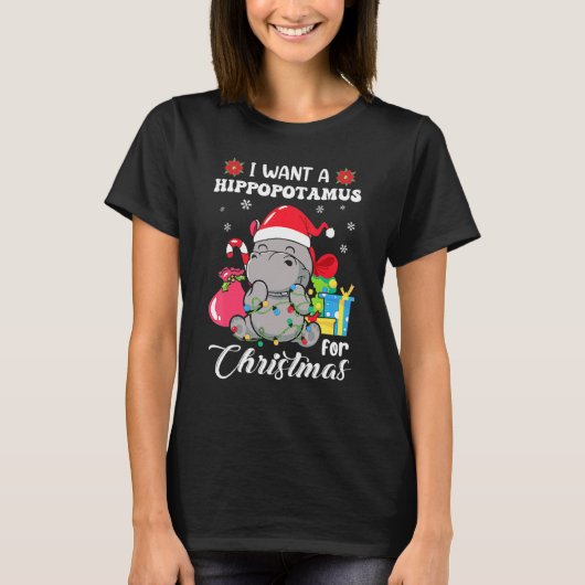 I Want A Hippopotamus For Christmas Xmas Hippo For T-Shirt (Vorderseite)