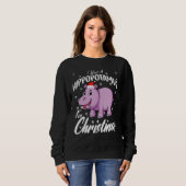 I Want A Hippopotamus For Christmas  Xmas Hippo Sweatshirt (Vorne ganz)
