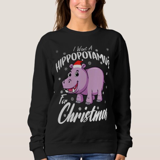 I Want A Hippopotamus For Christmas  Xmas Hippo Sweatshirt (Vorderseite)