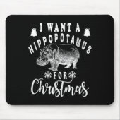 I Want A Hiptamus For Christmas Funny Hip Xmas Mousepad (Vorne)