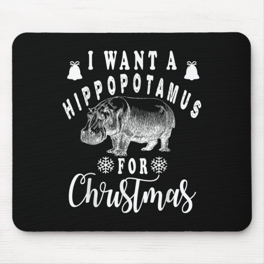 I Want A Hiptamus For Christmas Funny Hip Xmas Mousepad (Vorne)