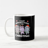 I Want A Hiptamus For Christmas Sweet Hips  Kaffeetasse (Links)