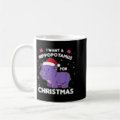 I Want A Hiptamus For Christmas Sweet Hips  Kaffeetasse (Links)