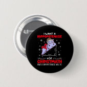 I Want A Hiptenuse For Christmath Math Teacher Chr Button (Vorne & Hinten)