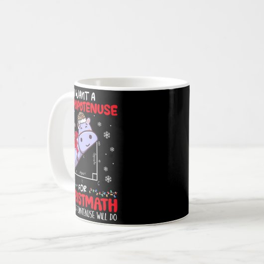 I Want A Hiptenuse For Christmath Math Teacher Chr Kaffeetasse (Vorderseite Links)