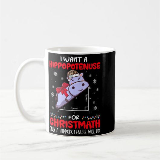 I Want A Hiptenuse For Christmath Math Teacher Chr Kaffeetasse (Links)