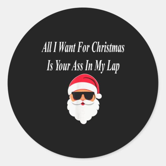 I Want Christmas Funny Naughty Dirty Raunchy Gift  Runder Aufkleber (Vorderseite)